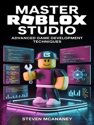 cover image of Master Roblox Studio Advanced Game Development Techniques